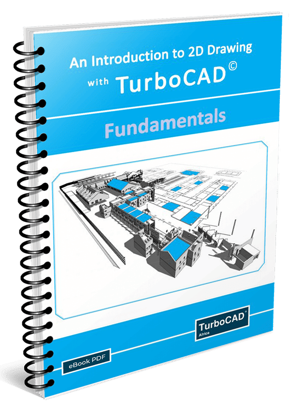 TurboCAD 2D Fundamentals eBook Manual - TurboCAD Africa